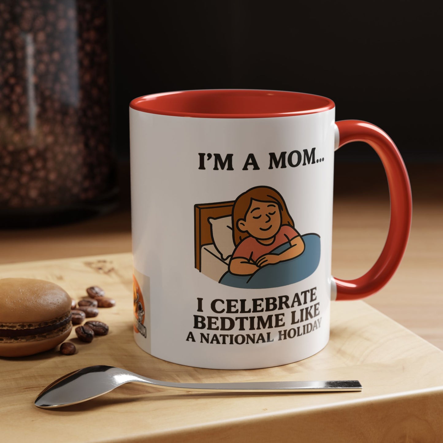 Funny Mom Coffee Mug | Celebrate Bedtime Like a National Holiday | 11oz